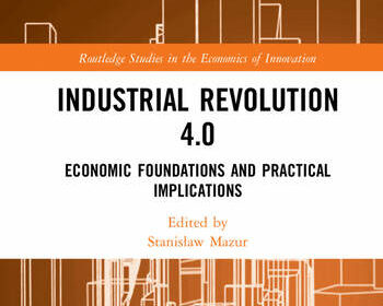 NEW PUBLICATION – Industrial Revolution 4.0 Economic Foundations and Practical Implications