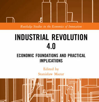 NEW PUBLICATION – Industrial Revolution 4.0 Economic Foundations and Practical Implications
